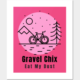 Gravel Chix eat my dust is a group of women cyclist that lovers gravel Posters and Art